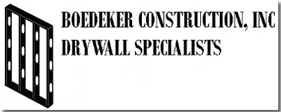 Boedeker Construction, Drywall Specialists.